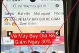 Cảnh giác thủ đoạn lừa đảo "vé máy bay giá rẻ" dịp cận Tết