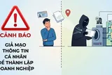 Cảnh báo giả mạo thông tin cá nhân để thành lập doanh nghiệp