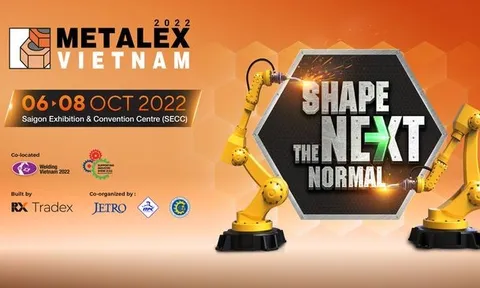Triển lãm METALEX Vietnam 2022 và Công nghiệp hỗ trợ 2022 - Định hình nền sản xuất tương lai sẽ diễn ra trong tháng 10