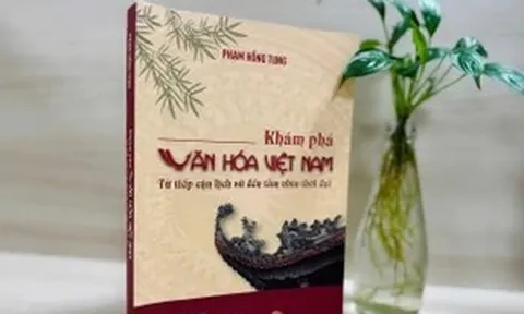 Giải mã sức sống văn hóa Việt qua góc nhìn lịch sử và thời đại