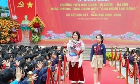 Trường Tiểu học Đoàn Thị Điểm - Hà Nội mừng công nhận danh hiệu Anh hùng Lao động