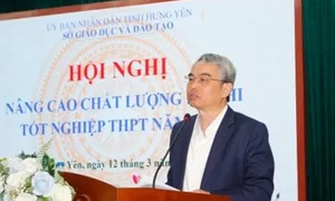 Hưng Yên bàn giải pháp nâng cao chất lượng kỳ thi tốt nghiệp THPT 2026