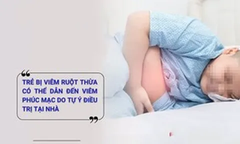Chủ quan chữa đau bụng cho con tại nhà, 3 trẻ bị viêm ruột thừa vỡ
