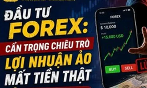 Cảnh giác thủ đoạn lừa đảo núp bóng đầu tư Forex