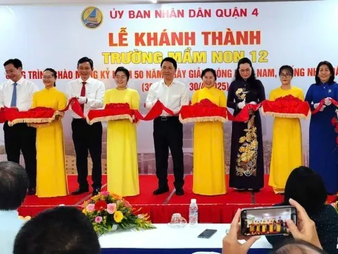Lễ Khánh thành Trường Mầm non 12 và Triển lãm “Sự hình thành và phát triển các trường mầm non công lập trên địa bàn Quận 4”