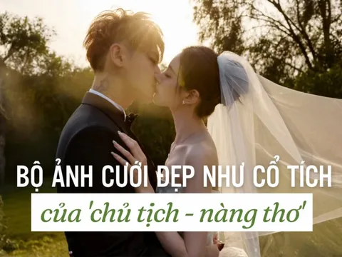 'Nóng hổi' bộ ảnh cưới đẹp như cổ tích của cặp đôi 'chủ tịch - nàng thơ' đình đám showbiz