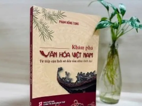 Giải mã sức sống văn hóa Việt qua góc nhìn lịch sử và thời đại