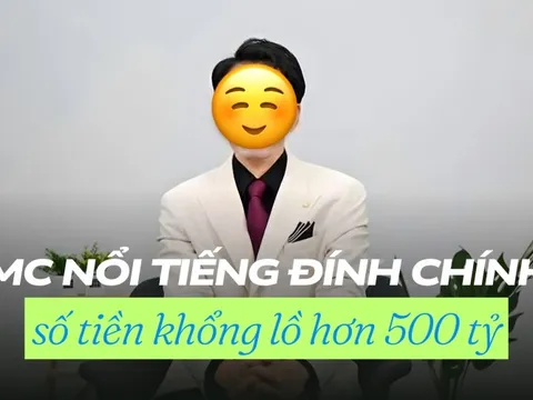 MC nổi tiếng đính chính về số tiền khổng lồ hơn 500 tỷ