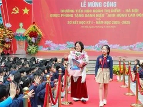Trường Tiểu học Đoàn Thị Điểm - Hà Nội mừng công nhận danh hiệu Anh hùng Lao động