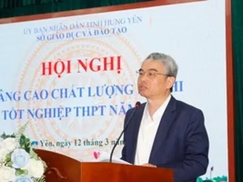 Hưng Yên bàn giải pháp nâng cao chất lượng kỳ thi tốt nghiệp THPT 2026