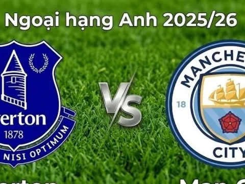 Nhận định, dự đoán trận đấu Everton vs Man City: Thử thách cực đại cho thầy trò HLV Pep