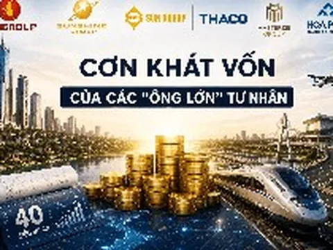 Cơn khát vốn khổng lồ: 6 "đại gia" tư nhân Việt Nam cần gần 5 triệu tỷ đồng cho các siêu dự án