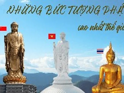 Tượng Đại Nhật Như Lai cao 167,5 m của Sun Group đứng ở đâu trong những tượng Phật cao nhất thế giới?