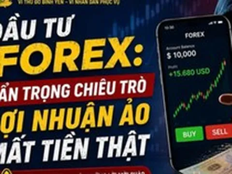 Cảnh giác thủ đoạn lừa đảo núp bóng đầu tư Forex