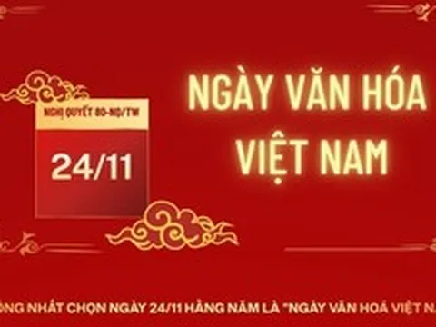 Xây dựng “Ngày Văn hóa Việt Nam - 24/11” trở thành thương hiệu văn hóa quốc gia